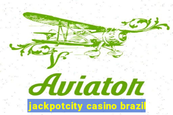 jackpotcity casino brazil